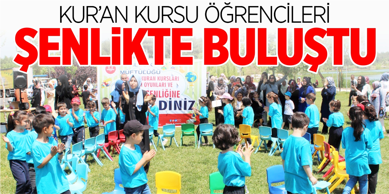 Kur'an kursu öğrencileri şenlikte buluştu