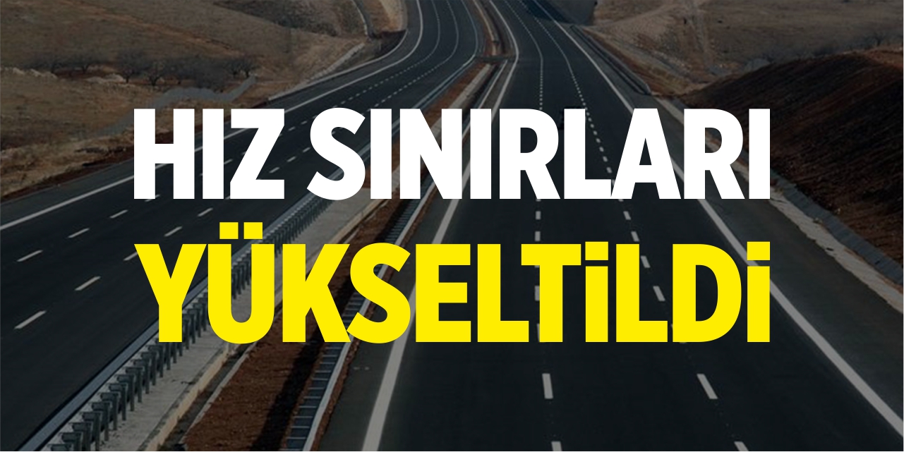 Otoyollarda otomobillerin hız sınırları yükseltildi