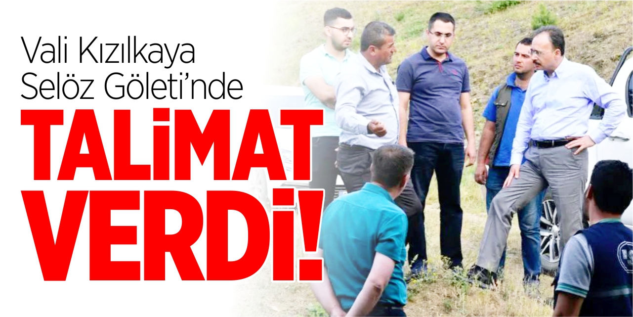 Vali Kızılkaya talimat verdi!