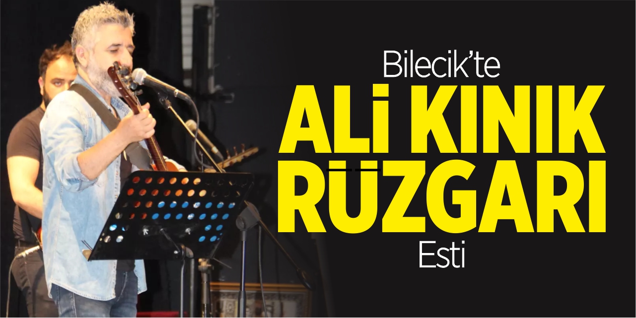 Bilecik’te Ali Kınık rüzgarı