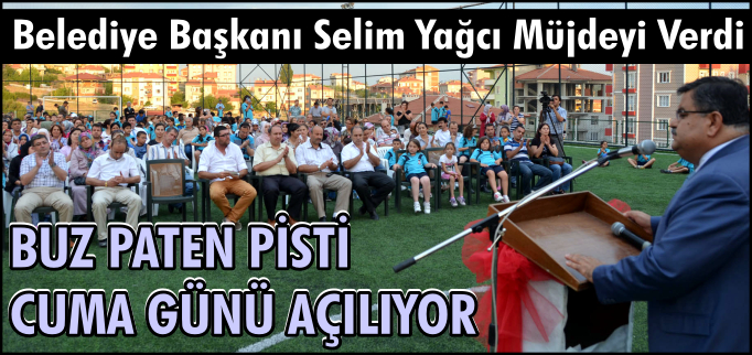 BUZ PATEN PİSTİ CUMA GÜNÜ AÇILACAK