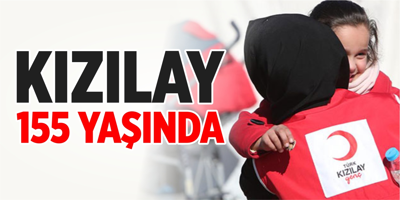 Kızılay 155 yaşında