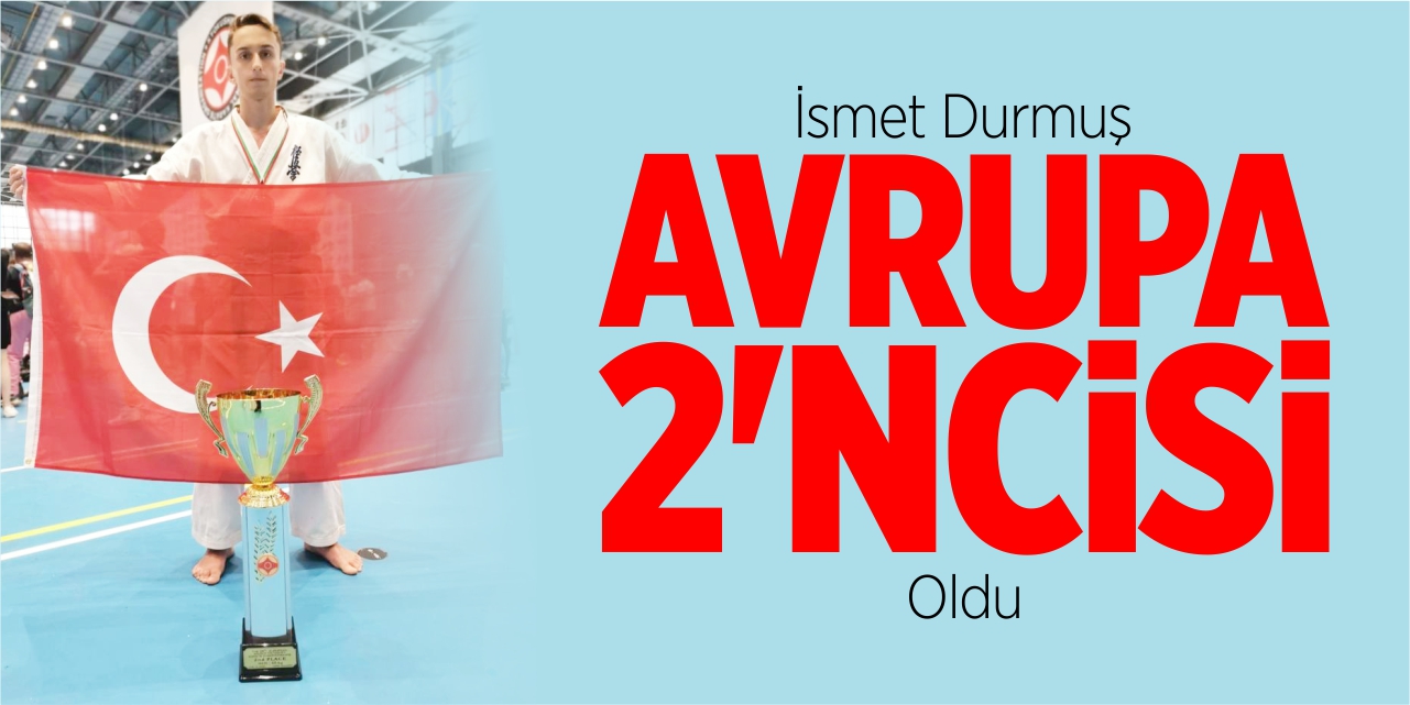 İsmet Durmuş, Avrupa 2'ncisi oldu