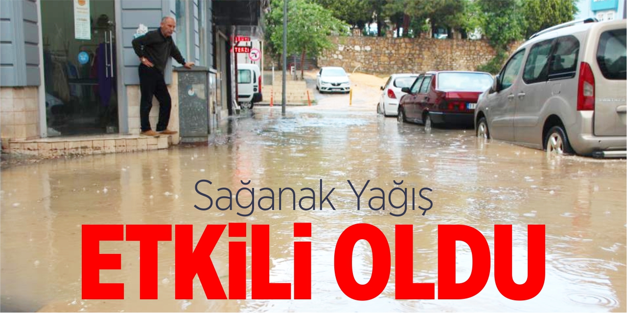 Sağanak yağış etkili oldu