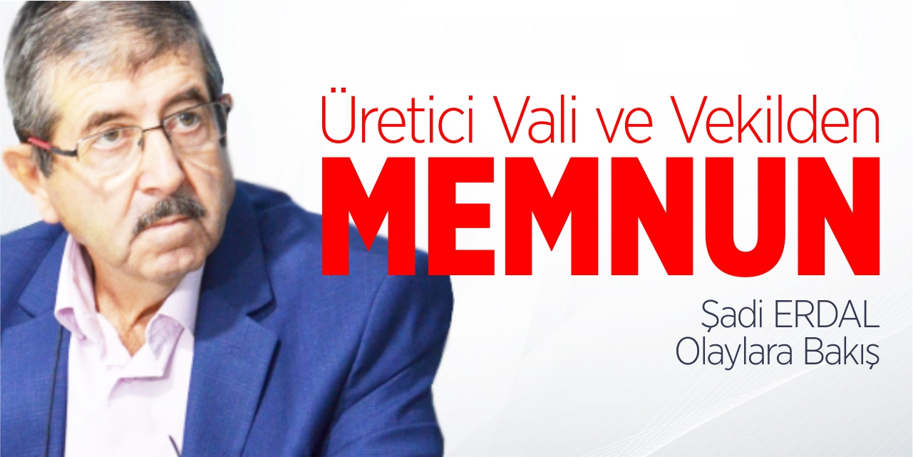 Üretici Vali ve Vekilinden memnun