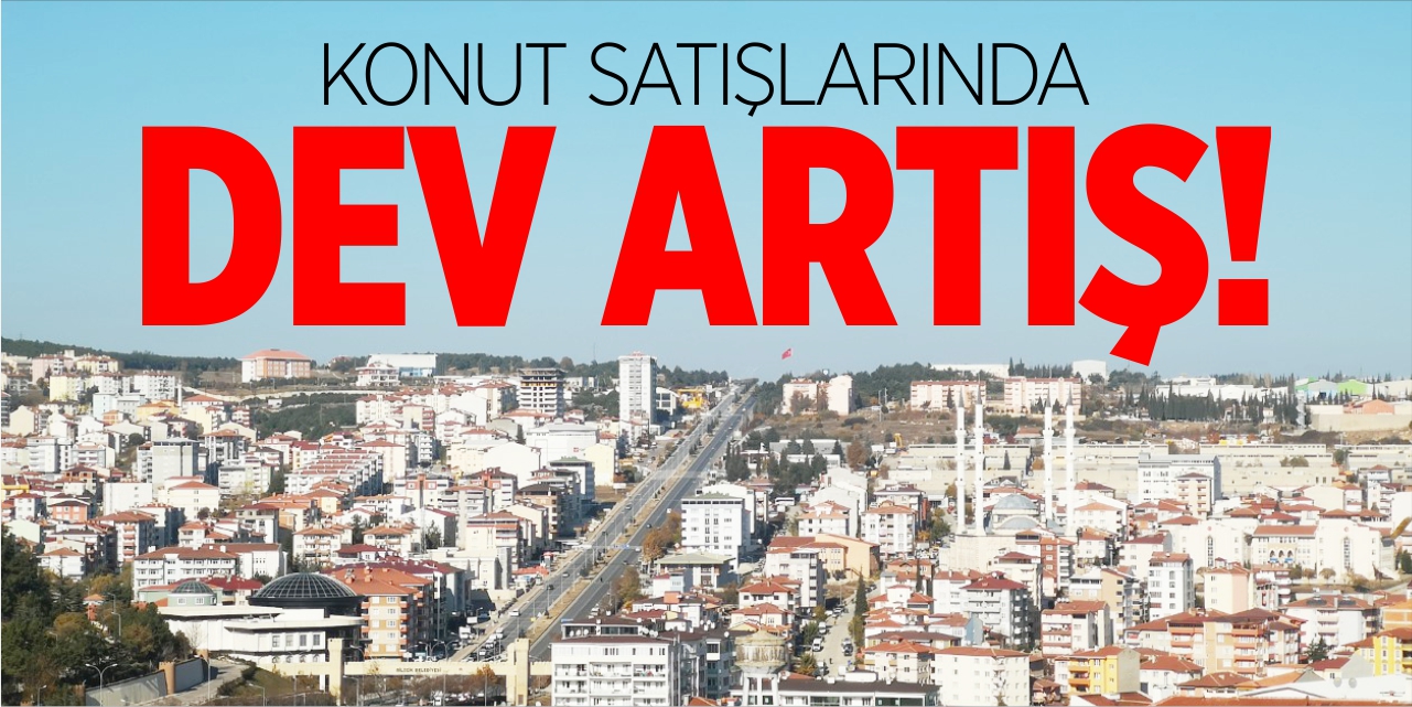 Konut satışlarında dev artış