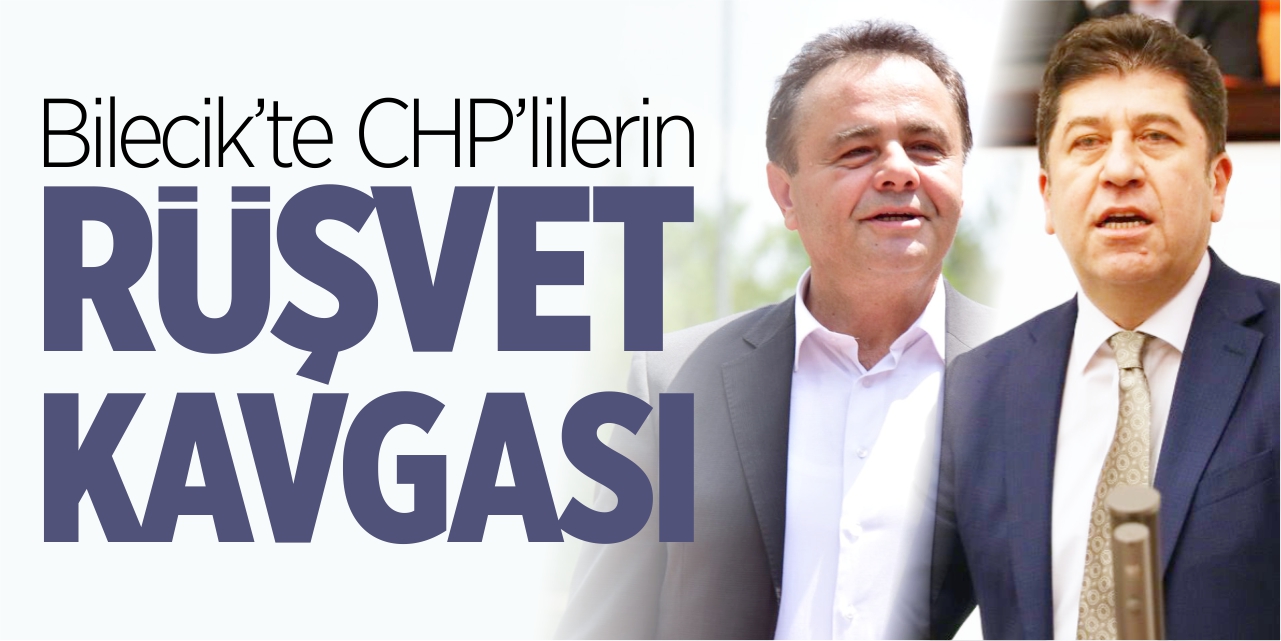 Bilecik’te CHP’lilerin rüşvet kavgası!