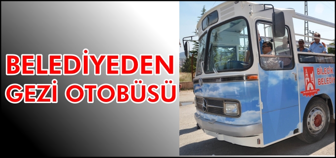 BELEDİYEDEN GEZİ OTOBÜSÜ