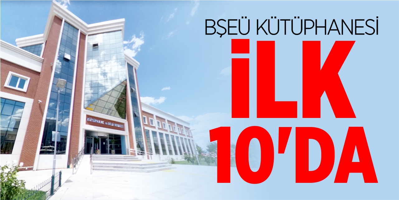 BŞEÜ Kütüphanesi ilk 10'da