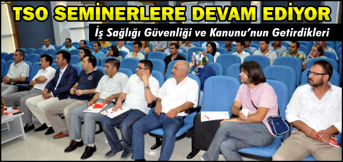 TSO SEMİNERLERE DEVAM EDİYOR