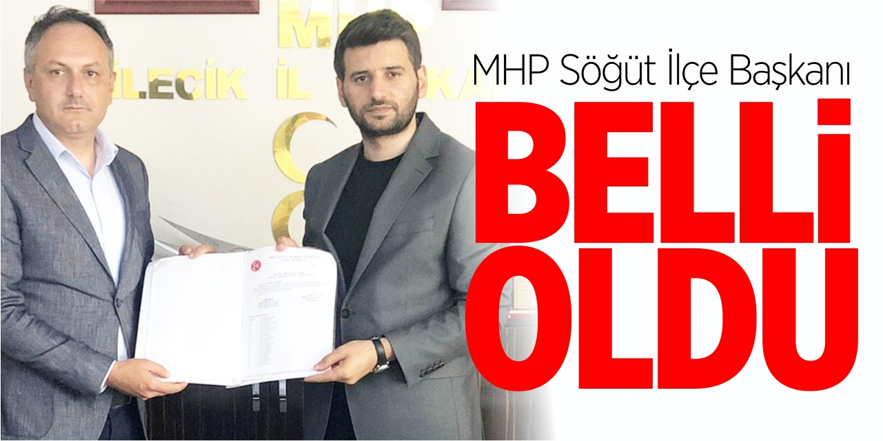 MHP Söğüt İlçe Başkanı belli oldu