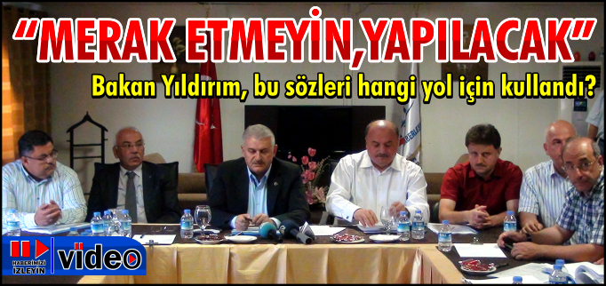 "MERAK ETMEYİN,YAPILACAK"