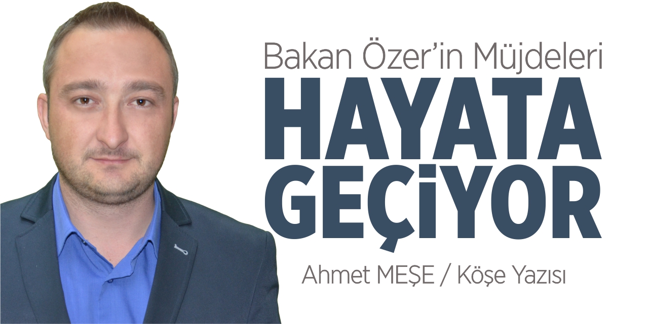 Bakan Özer’in müjdesi hayata geçiyor