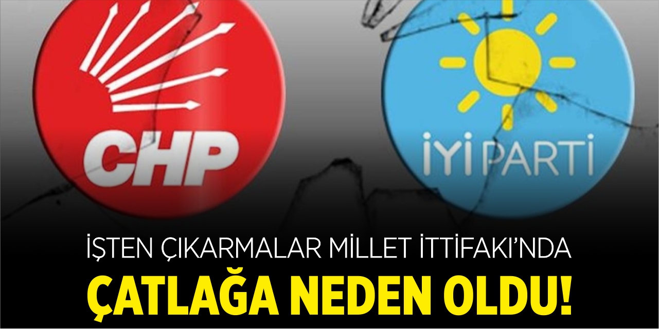 İşten çıkarmalar Millet İttifakı’nda çatlağa neden oldu!