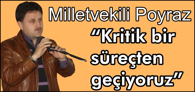 "KRİTİK BİR SÜREÇTEN GEÇİYORUZ"