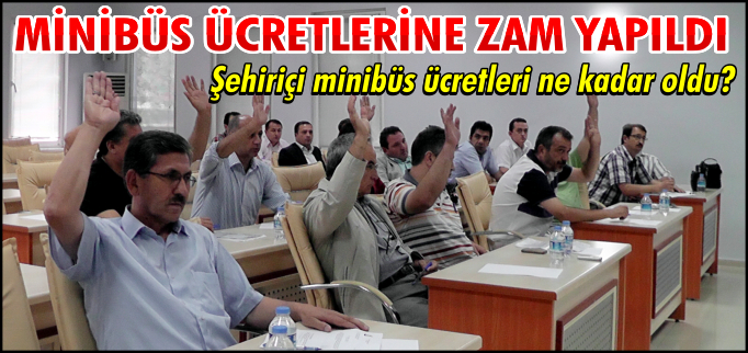 MİNİBÜS ÜCRETLERİNE ZAM YAPILDI