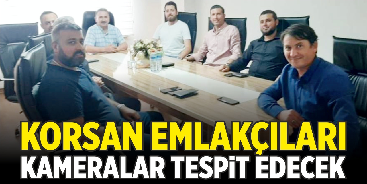 Korsan emlakçıları kameralar tespit edecek