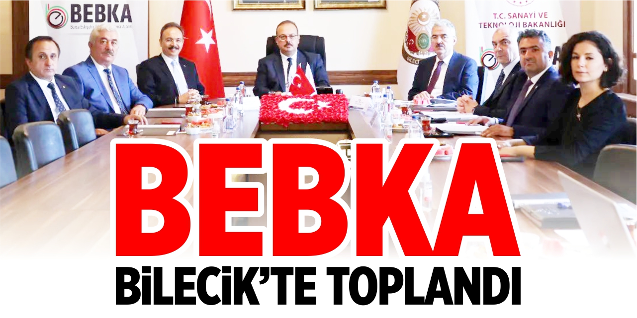 BEBKA Bilecik'te toplandı