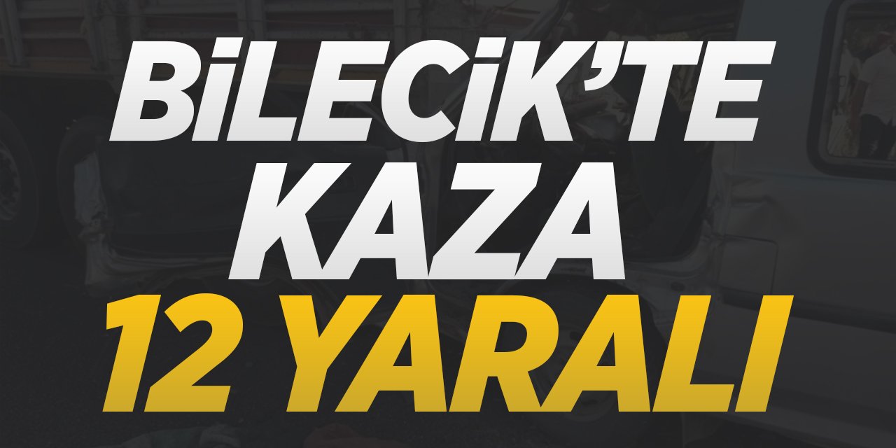 Bilecik'te Kaza! 12 Yaralı