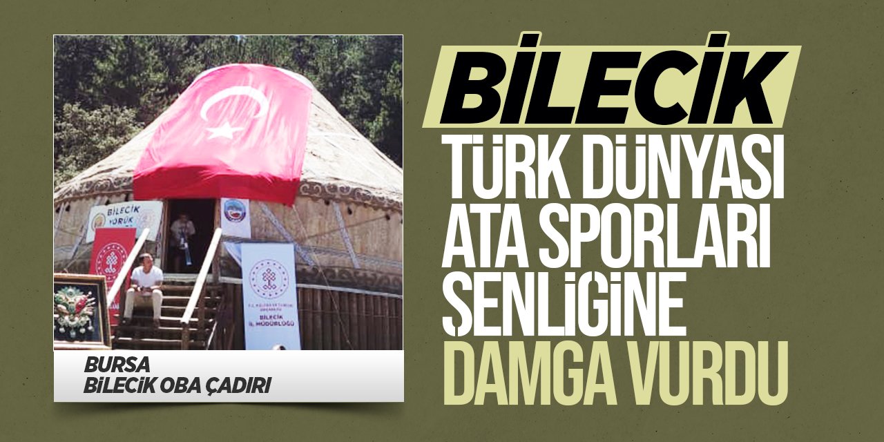 Bilecik, Türk Dünyası Ata Sporları Şenliği’ne damga vurdu