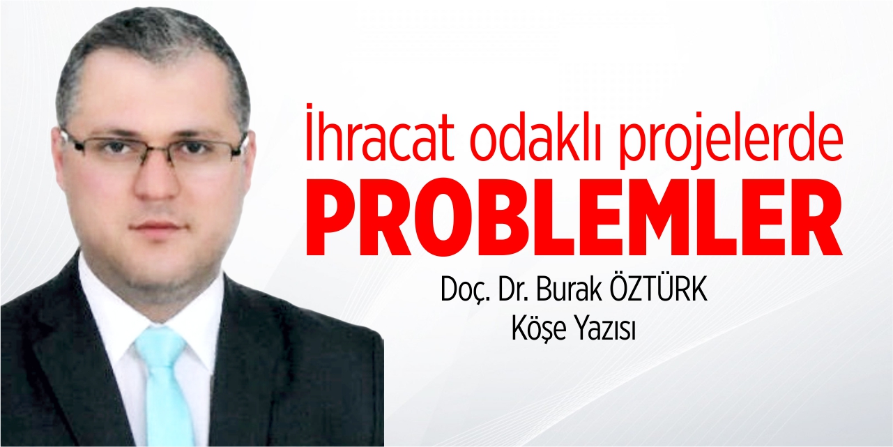 İhracat odaklı projelerde problemler