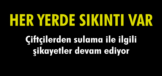 HER YERDE SIKINTI VAR
