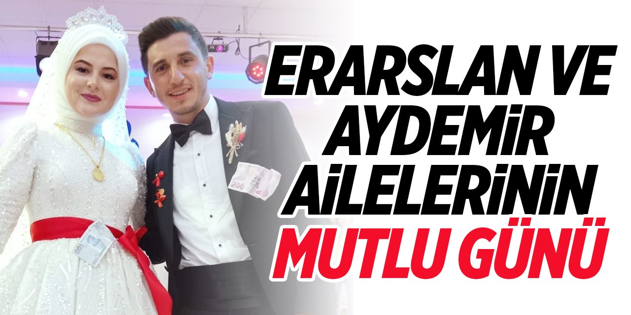 Eraslan ve Aydemir ailesinin mutlu günü