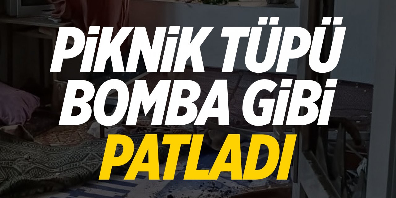 Piknik tüpü bomba gibi patladı