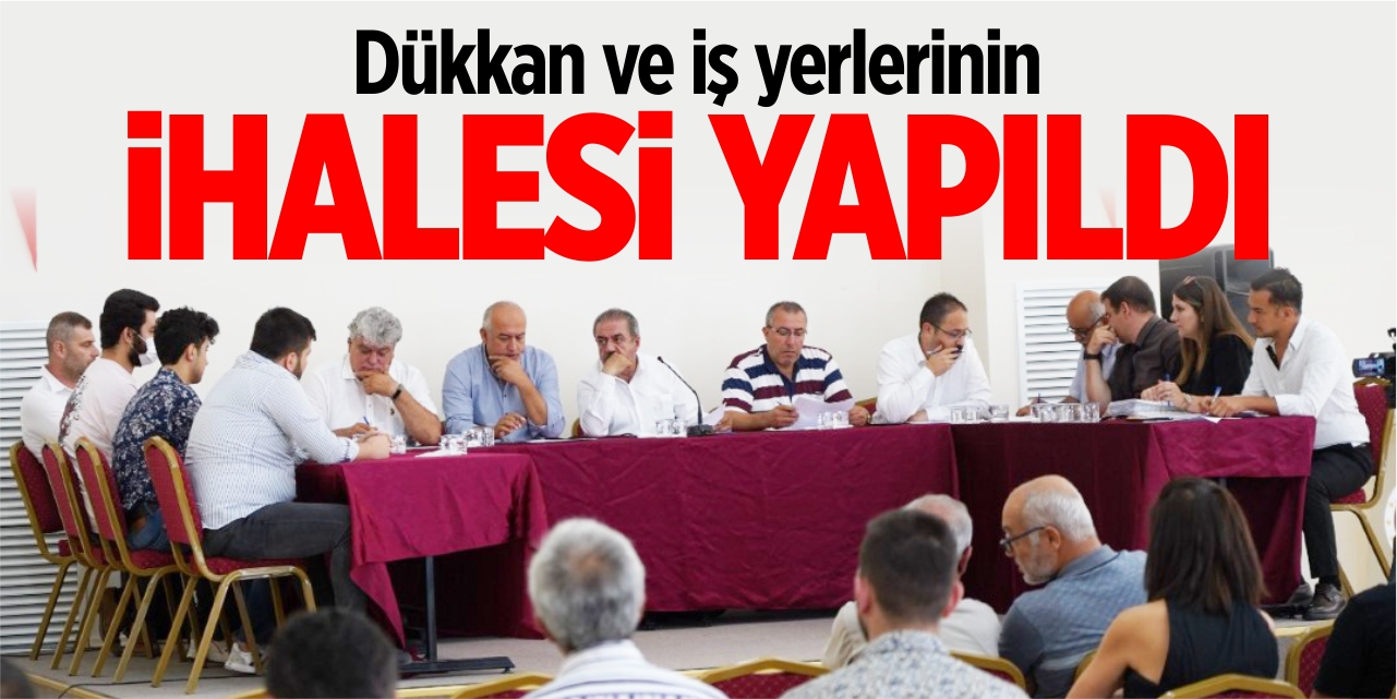 Dükkan ve iş yerlerinin ihalesi yapıldı