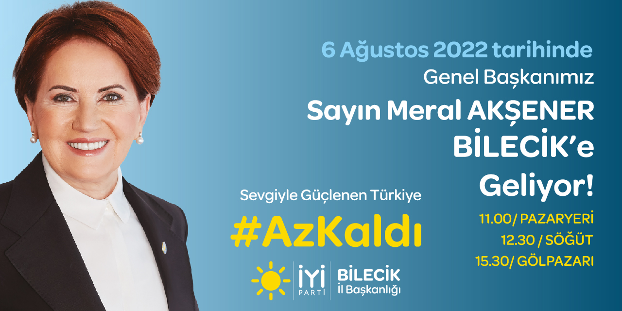 MERAL AKŞENER BİLECİK'E GELİYOR