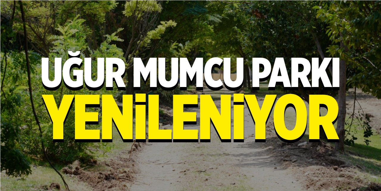 Uğur Mumcu Parkı yenileniyor