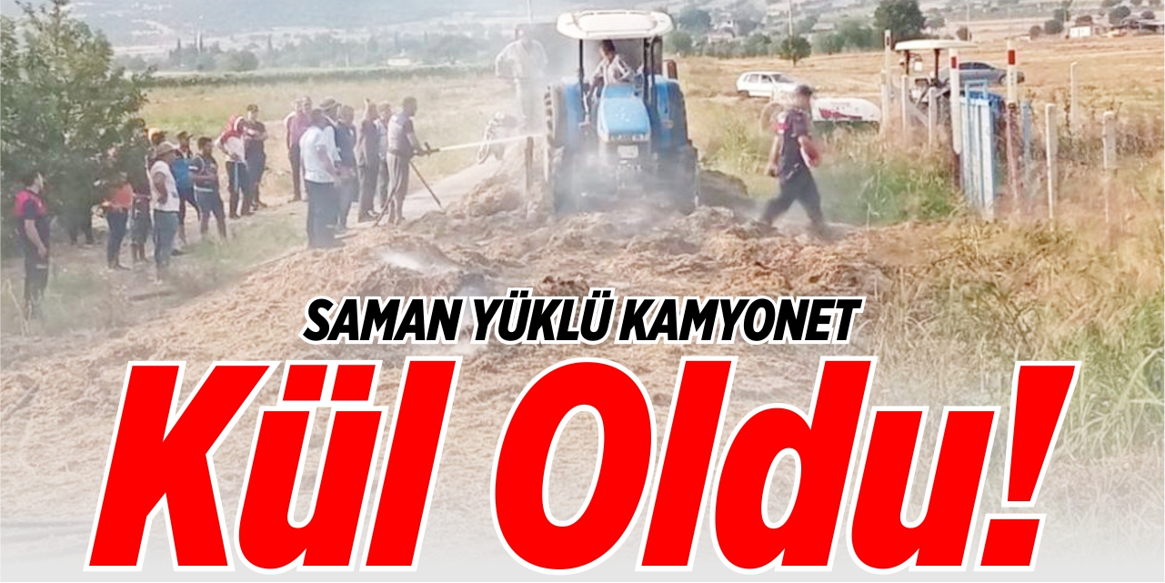 Saman yüklü kamyonet kül oldu