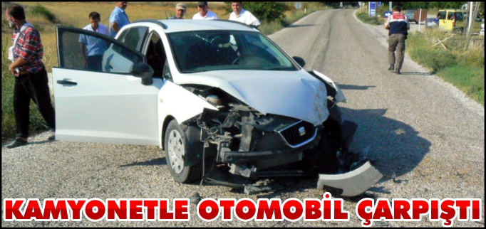 KAMYONETLE OTOMOBİL ÇARPIŞTI