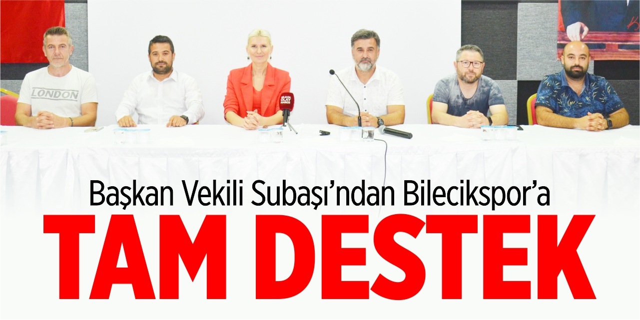 Başkan V. Subaşı'ndan Bilecikspor'a tam destek