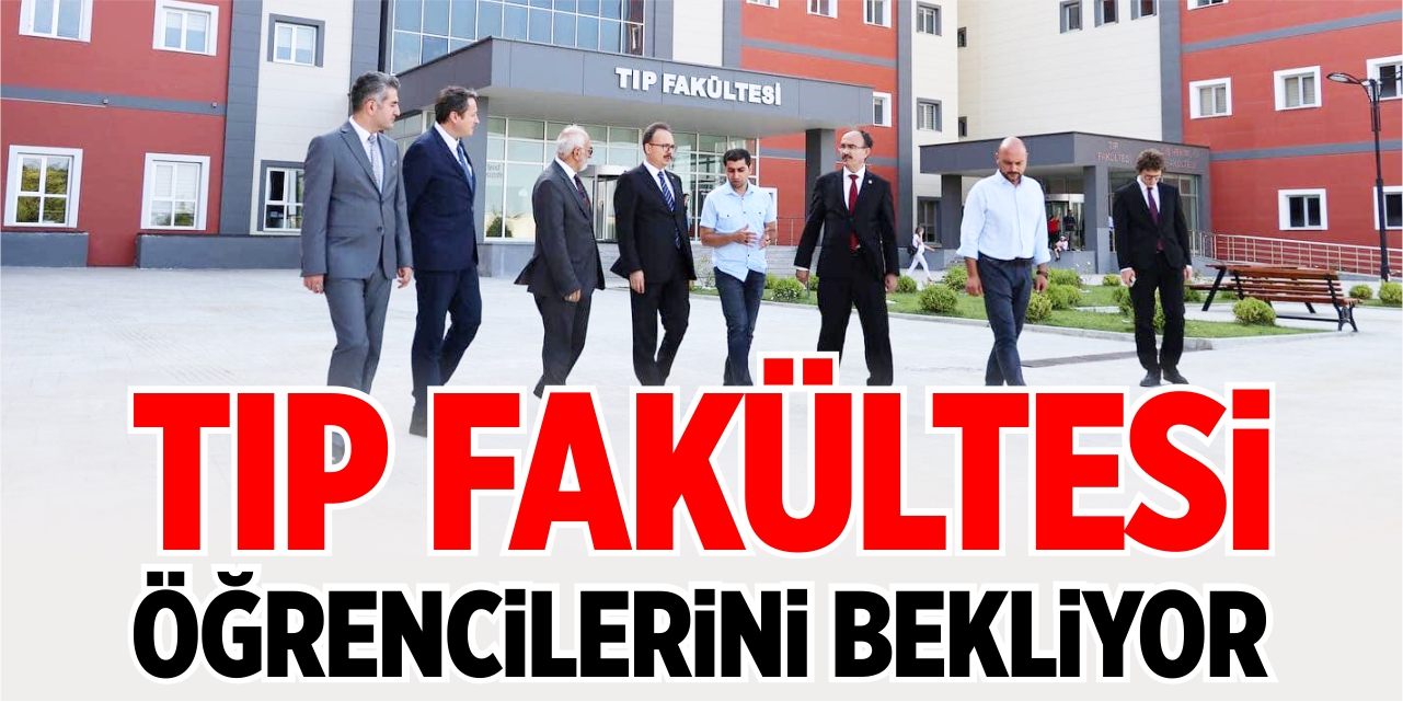 Tıp Fakültesi öğrencilerini bekliyor