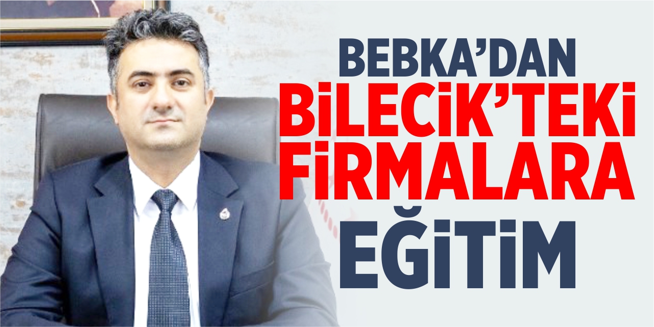 BEBKA’DAN Bilecik'teki firmalara inovasyon verimlilik eğitimi