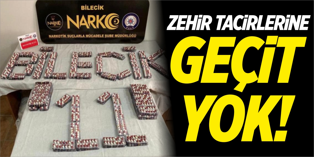 Zehir tacirlerine geçit yok!