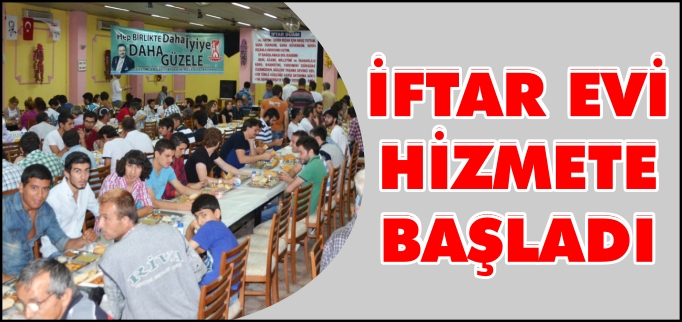 İFTAR EVİ HİZMETE BAŞLADI