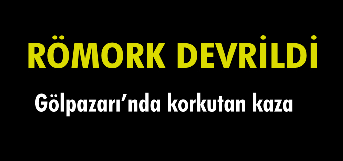 RÖMORK DEVRİLDİ