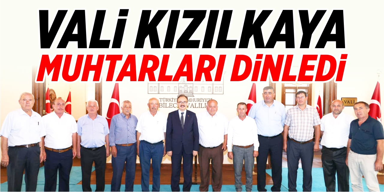 Vali Kızılkaya muhtarları dinledi