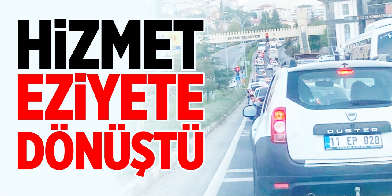 Hizmet eziyete dönüştü!