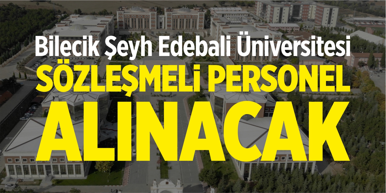BŞEÜ'ye sözleşmeli personel alınacak