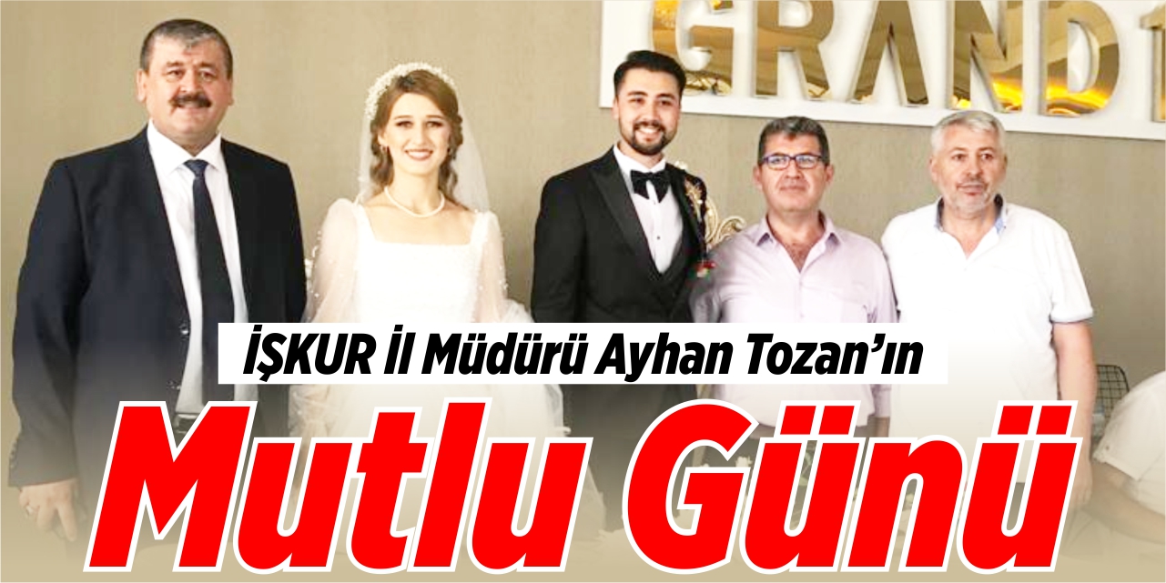 Ayhan Tozan’ın mutlu günü