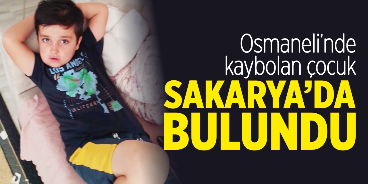 Kayıp çocuk Sakarya'da bulundu