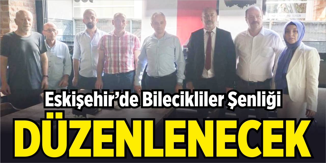 Eskişehir’de Bilecikliler Şenliği düzenlenecek