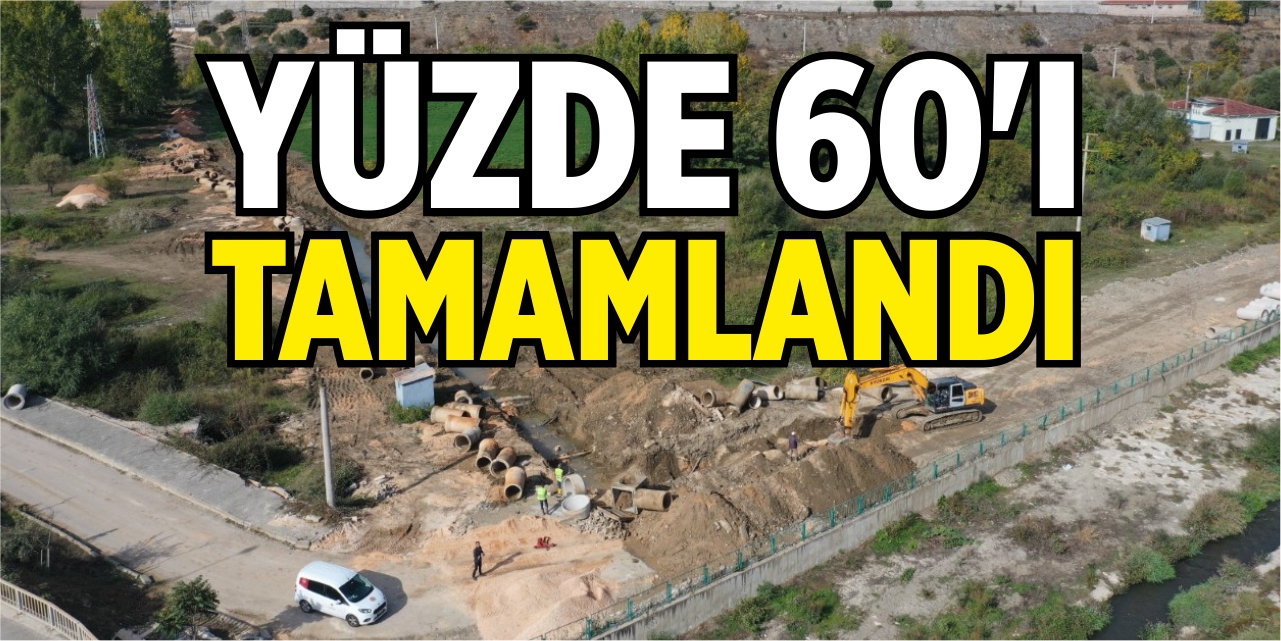 Yüzde 60'ı tamamlandı