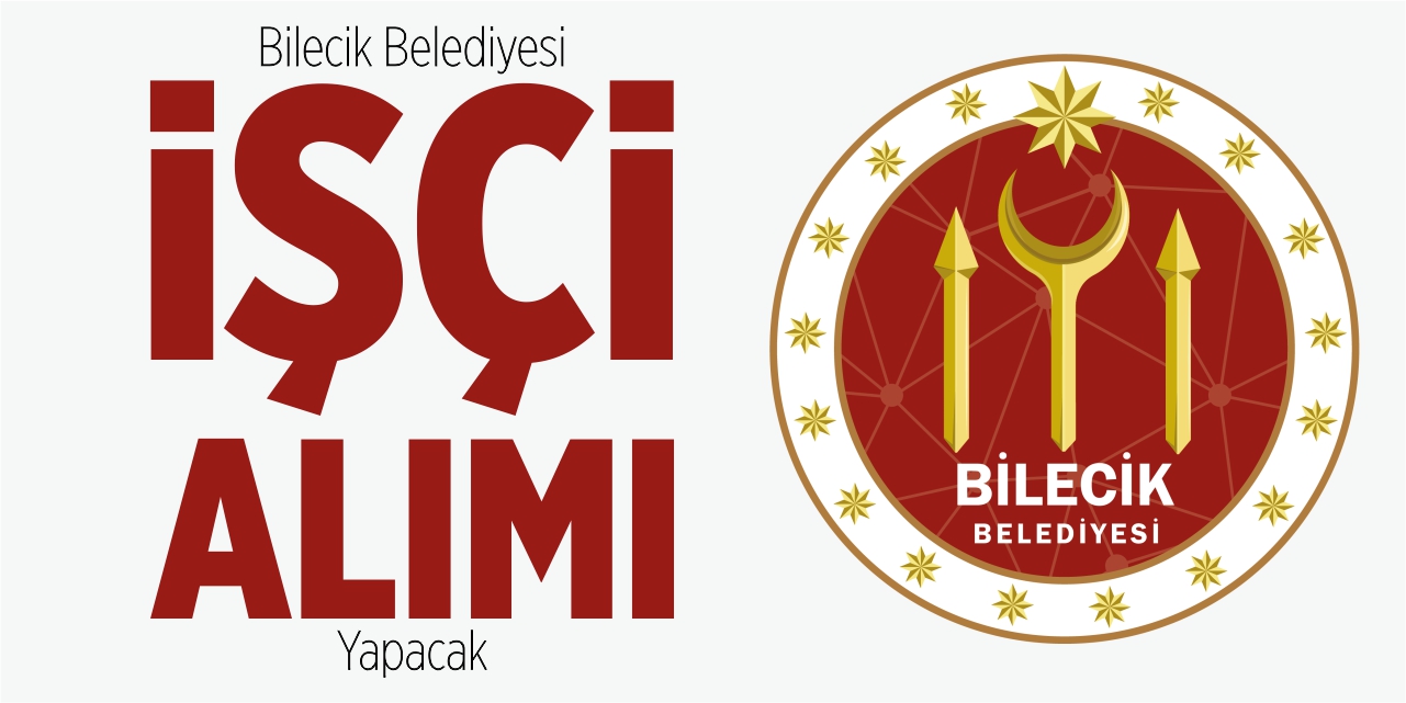 Bilecik Belediyesi işçi alımı yapacak