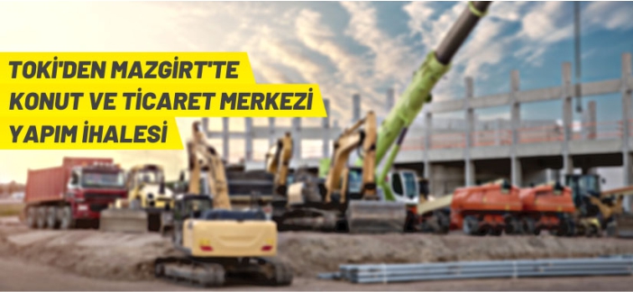 TOKİ konut ve ticaret merkezi yapacak