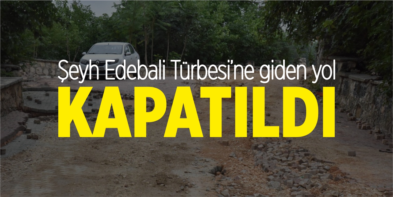 Şeyh Edebali Türbesi'ne giden yol kapatıldı