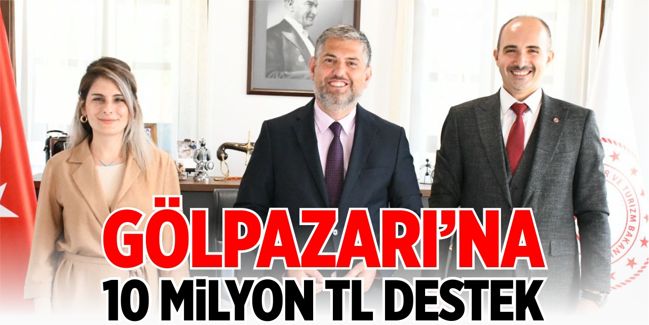 Gölpazarı'na 10 milyon TL destek